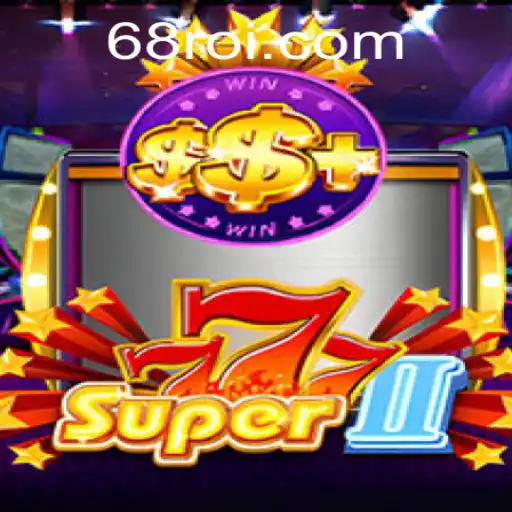 Descubra o Mundo Atraente do Jogo Super777II e as Inovações Recentes de 68RR.com